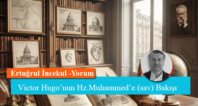 Victor Hugo’nun Hz.Muhammed’e sav Bakışı